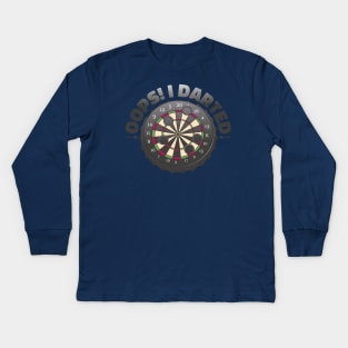 Oops I Darted Funny Darts Player Kids Long Sleeve T-Shirt
